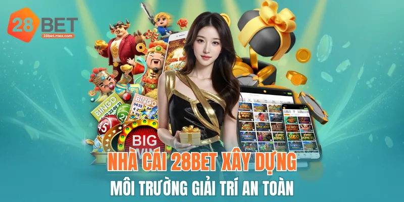 28BET mang đến môi trường giải trí an toàn và chất lượng
