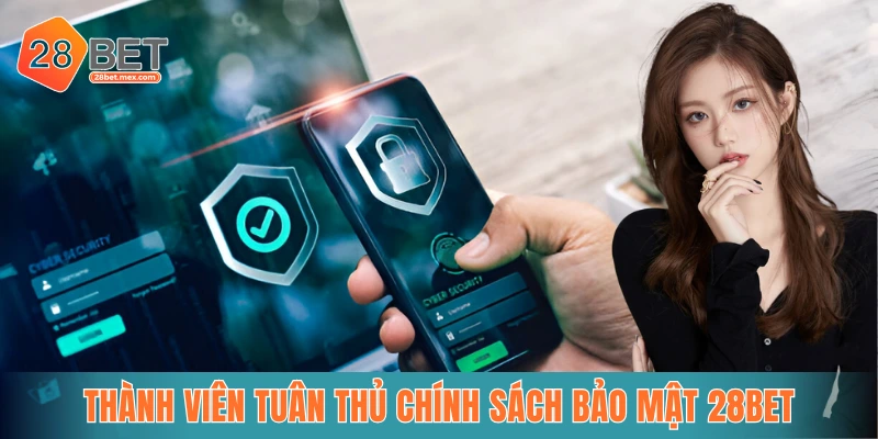 Thành viên tuân thủ chính sách bảo mật 28bet