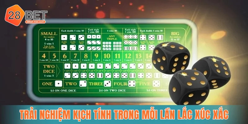Trải nghiệm kịch tính trong mỗi lần lắc xúc xắc